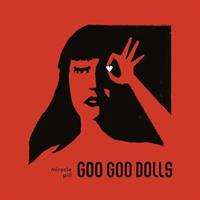 GOO GOO DOLLS: MIRACLE PILL LP