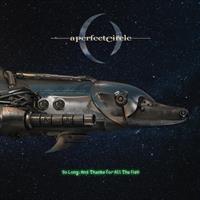 PERFECT CIRCLE: SO LONG, AND THANKS FOR...-BLACK FRIDAY 2018 7"