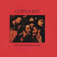 COITUS INT.: SEX FOR THE WEALTHY LP