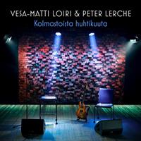 LOIRI VESA-MATTI & PETER LERCHE: KOLMASTOISTA HUHTIKUUTA 2CD