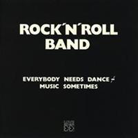 ROCK'N'ROLL BAND: EVERYBODY NEED DANCE-MUSIC SOMETIMES