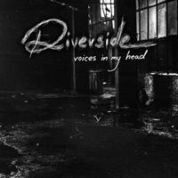 RIVERSIDE: VOICES IN MY HEAD