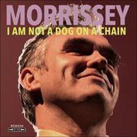 MORRISSEY: I AM NOT A DOG ON A CHAIN-LTD. COLOR LP