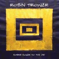 TROWER ROBIN: COMING CLOSER TO THE DAY