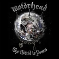 MOTÖRHEAD: THE WORLD IS YOURS