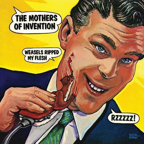 ZAPPA FRANK & THE MOTHERS OF INVENTION: WEASELS RIPPED MY FLESH