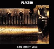 PLACEBO: BLACK MARKET MUSIC