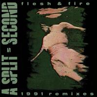SPLIT-SECOND: FLESH & FIRE 1991 REMIXES-KÄYTETTY CD