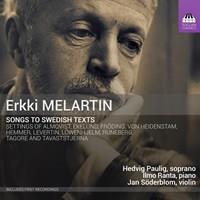 MELARTIN ERKKI: SONGS TO SWEDISH TEXTS (FG)