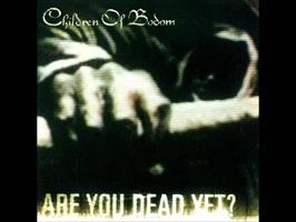 CHILDREN OF BODOM: ARE YOU DEAD YET?