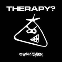 THERAPY?: CROOKED TIMBER