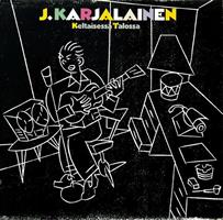J. KARJALAINEN: KELTAISESSA TALOSSA-KÄYTETTY LP (VG+/EX) ALKUP. SISÄPUSSI