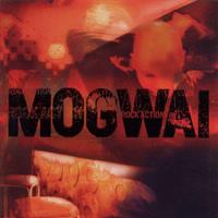 MOGWAI: ROCK ACTION
