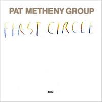 METHENY PAT GROUP: FIRST CIRCLE (FG)