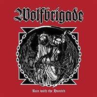 WOLFBRIGADE: RUN WITH THE HUNTED LP