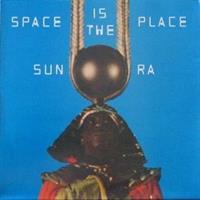 SUN RA: SPACE IS THE PLACE