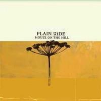 PLAIN RIDE: HOUSE ON THE HILL