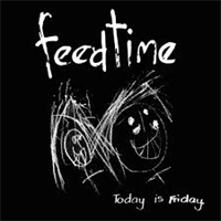 FEEDTIME: TODAY IS FRIDAY
