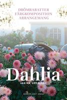 Dahlia Drömrabatter, Färgkomposition & Arrangemang