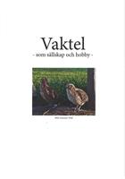 BOK - Vaktel som sällskap och hobby