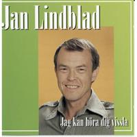 Lindblad Jan - Jag kan höra dig vissla.