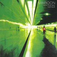 Maroon - Who The Sky Betrays