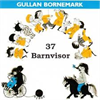 37 Barnvisor . Gullan Bornemark