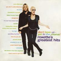 Roxette - Don't Bore Us - Get To The Chorus!