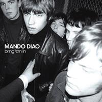 Mando Diao - Bring 'Em In