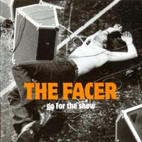 The Facer - Go For The Show