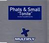 Phats & Small (maxi) - Tonite