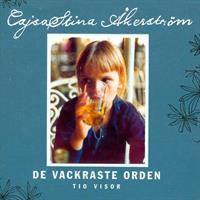 Cajsa Stina Åkerström - De Vackraste Orden - Tio Viso