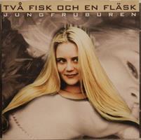 Två Fisk och en fläsk - Jungfruburen