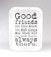 Bricka 27x20 cm, Good friends, vit/svart text