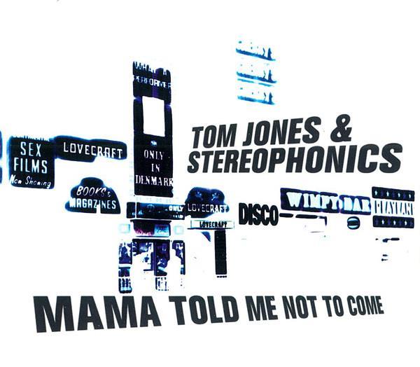 Tom Jones & Stereophonics - Mama Told Me Not To Come