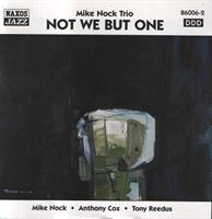 Mike Nock Trio  Not We But One