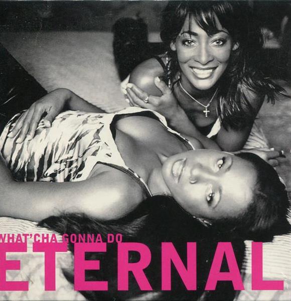 Eternal - What'cha Gonna Do