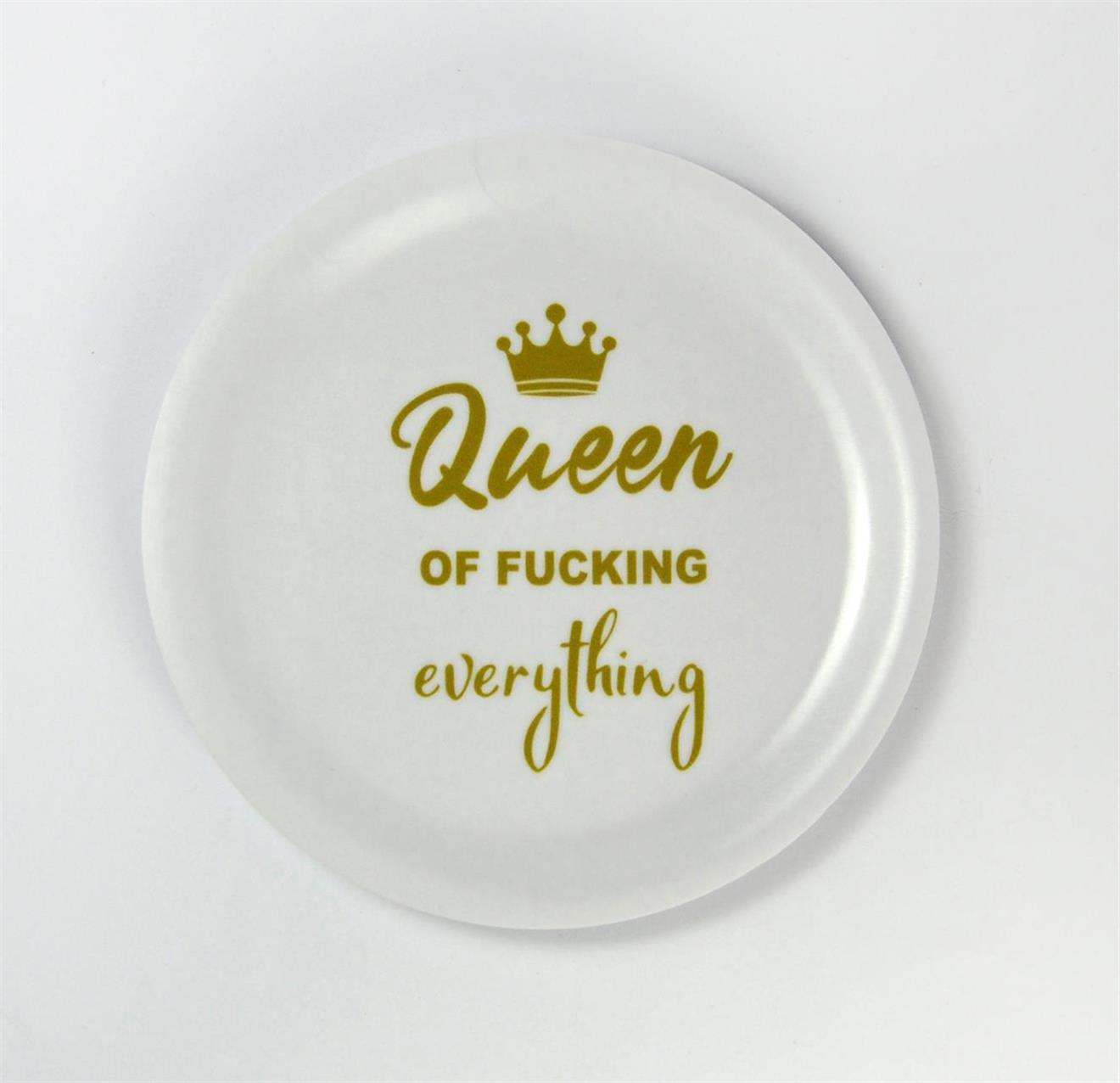 Glasunderlägg kant, Queen of fucking everything