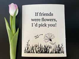Disktrasa, If friends were flowers, vit/svart text
