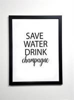 Poster 30x40 cm i ram, Save water, vit/svart text