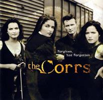 The Corrs - Forgiven - Not Forgotten