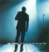 Seinfeld Jerry - I'm telling You For The Last..