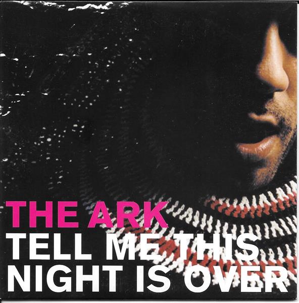 Ark - Tell Me This Night Is Over