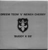 Cherry Neneh vs Dreem Teem - Buddy X 99
