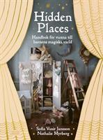 Hidden Places : handbok för vuxna till barnens magiska värld