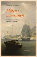 Möten i monsunen : Sverige och Kina genom tiderna