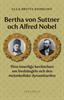 Bertha von Suttner och Alfred Nobel : den innerliga berättel