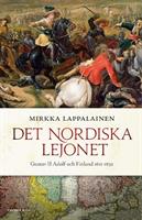 Det nordiska lejonet : Gustav II Adolf och Finland 1611-1632