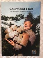 Gourmand i fält : mat & minnen med Tore Wretman