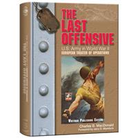 The Last Offensive: U.S. Army in World War II: